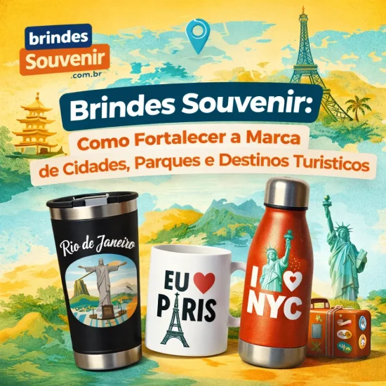 Brindes Souvenir: Como Fortalecer a Marca de Cidades, Parques e Destinos Turísticos com Produtos Personalizados Brindes Souvenir: Como Fortalecer a Marca de Cidades, Parques e Destinos Turísticos com Produtos Personalizados